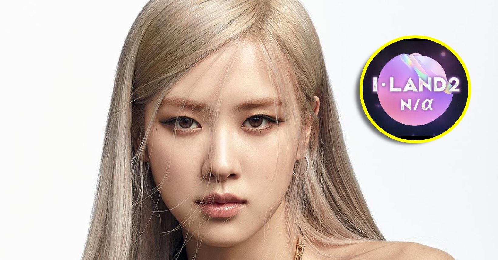 Rosé BLACKPINK I-LAND 2: N/A