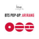 BTS pop up Arirang